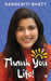 Thank You Life! by Sanskriti Bhatt