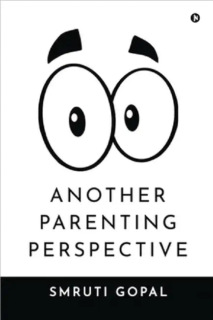 Another Parenting Perspective by Smruti Gopal