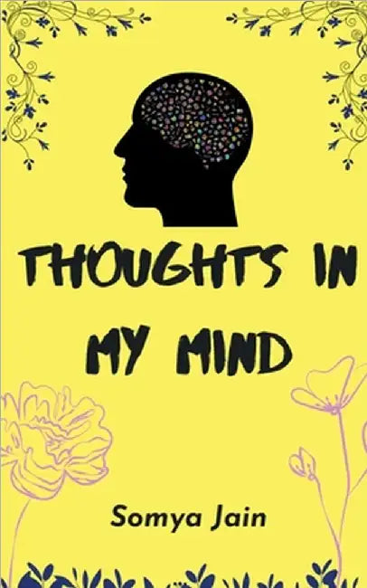 Thoughts in my Mind by Somya Jain