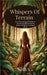 Whispers Of Terrain: In A War-Ravaged World, an outcast deciphers ancient stones' whispers to restore peace by Nish S