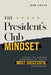 The President's Club Mindset: Inside the Winning Strategies of Tech's Most Successful Salespeople by Bob Kocis