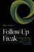 Follow-Up Freak: How High-Performers Build Trust, Create Opportunity, and Win More Business by Todd Mezrah
