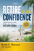 Retire with Confidence: 52 Questions to Ask Before Your Retire--With Expert Answers by Randy L. Thurman