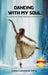 Dancing with My Soul: A Collection of Poems, Thoughts and Photographs by Sarah Catherine Smith