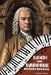 Bach and Baroque Performance: European Source Materials from the Baroque and Early Classical Periods with Special Emphasis on the Music of J.S. Bach by Anthony Newman