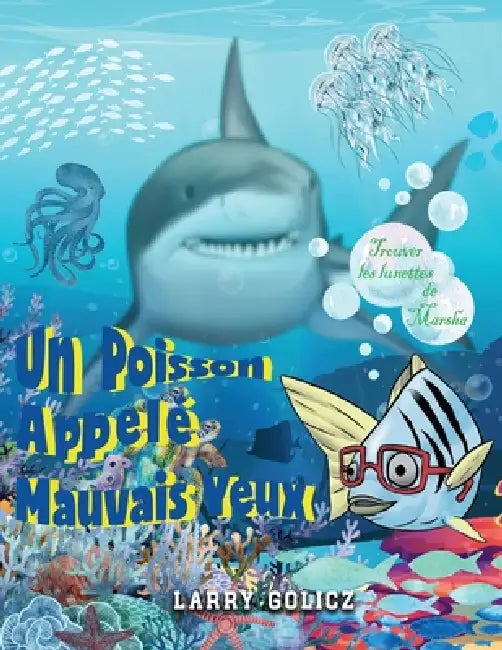 Un Poisson Appelé Mauvais Yeux: Trouver les Lunettes de Marsha by Larry Golicz