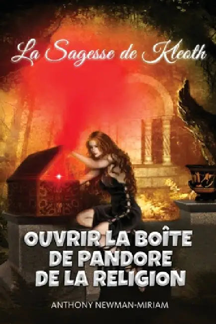 Ouvrir la Boîte de Pandore de la Religion by Anthony Newman-Miriam