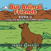 Our Animal Friends: Book 2: Tristan the Bear We can LWPP together by James Benedict