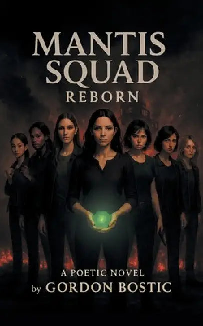 Mantis Squad Reborn by Gordon Bostic