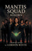 Mantis Squad Reborn by Gordon Bostic