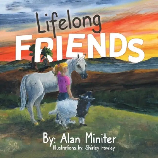 Lifelong Friends by Alan Miniter, Shirley Fowley