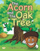 The Acorn and the Oak Tree by Dennis A. McIntyre