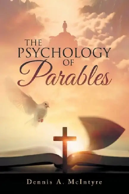 The Psychology of Parables by Dennis A. McIntyre