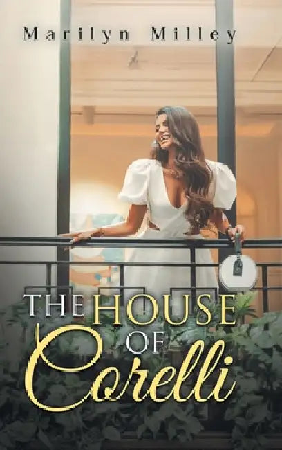 The House of Corelli by Marilyn Milley