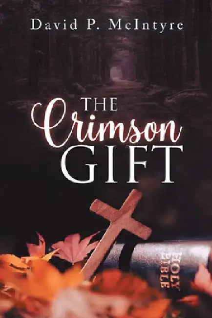 The Crimson Gift by David P. McIntyre