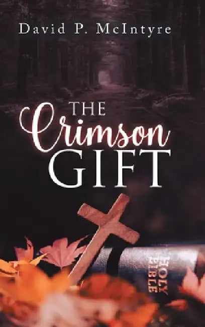 The Crimson Gift by David P. McIntyre
