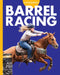 Curious about Barrel Racing by Rachel Grack