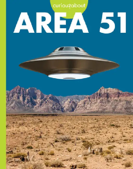 Curious about Area 51 by Gillia M. Olson