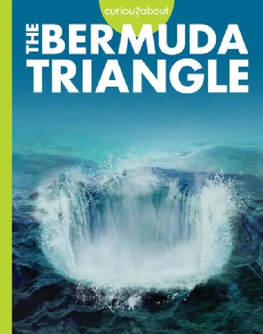 Curious about the Bermuda Triangle by Gillia M. Olson