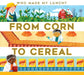 From Corn to Cereal by Mari C. Schuh