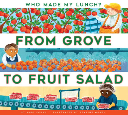 From Grove to Fruit Salad by Mari C. Schuh