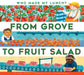 From Grove to Fruit Salad by Mari C. Schuh