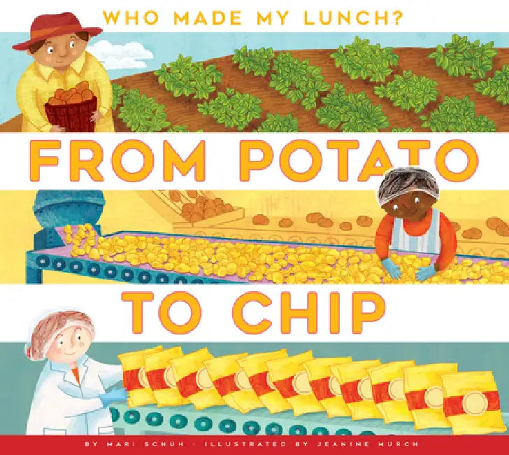 From Potato to Chip by Mari C. Schuh