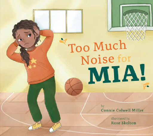 Too Much Noise for Mia! by Connie Colwell Miller
