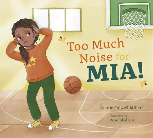 Too Much Noise for Mia! by Connie Colwell Miller