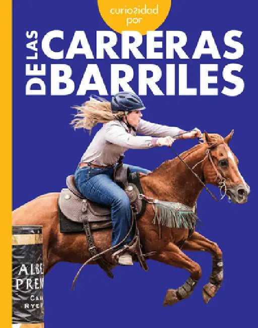 Curiosidad Por Las Carreras de Barriles by Rachel Grack