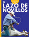 Curiosidad Por El Lazo de Novillos by Rachel Grack