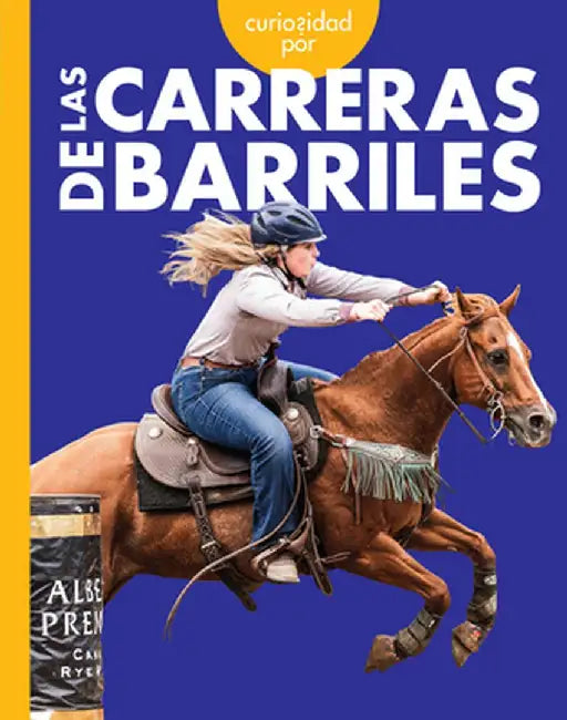Curiosidad Por Las Carreras de Barriles by Rachel Grack