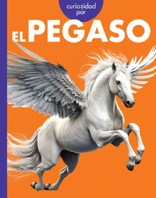 Curiosidad Por El Pegaso by Gina Kammer