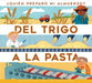 del Trigo a la Pasta by Mari C. Schuh