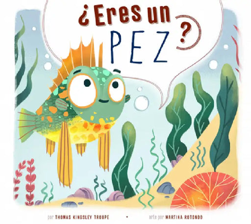 ¿Eres Un Pez? by Thomas Kingsley Troupe