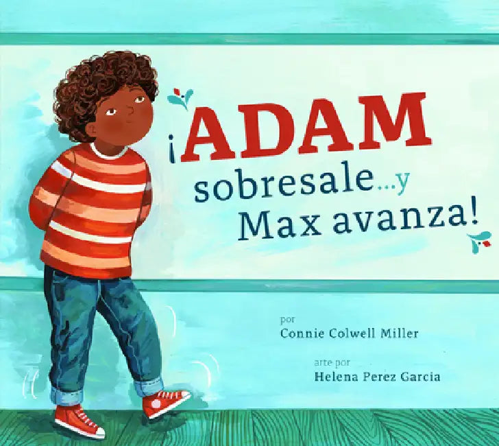 ¡Adam Sobresale... Y Max Avanza! by Connie Colwell Miller