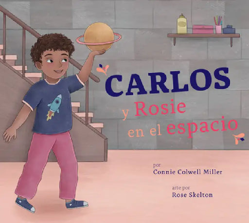 Carlos Y Rosie En El Espacio by Connie Colwell Miller