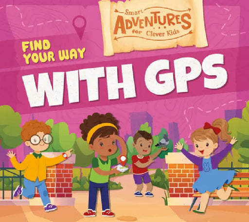 Find Your Way with GPS by Charis Mather