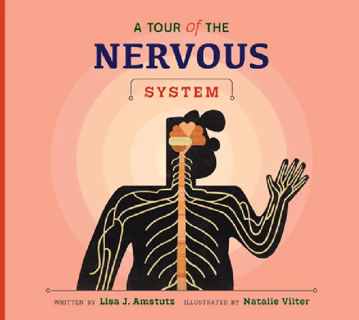 A Tour of the Nervous System by Lisa J. Amstutz, Natalie Vilter