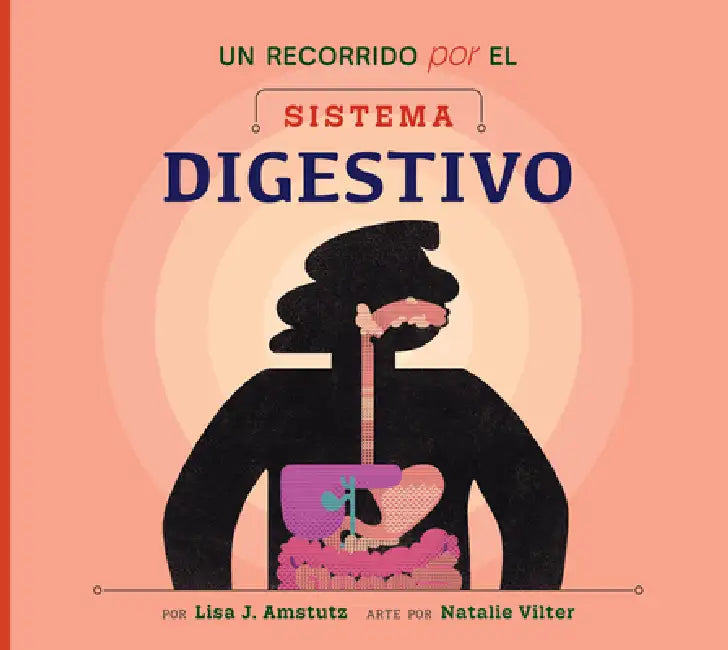 Un Recorrido Por El Sistema Digestivo by Lisa J. Amstutz, Natalie Vilter