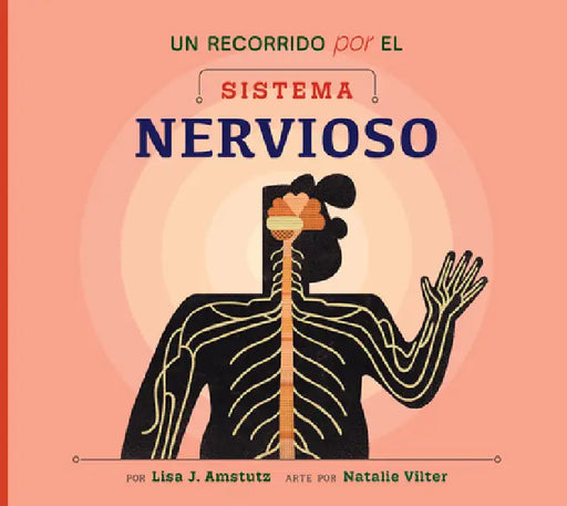 Un Recorrido Por El Sistema Nervioso by Lisa J. Amstutz, Natalie Vilter