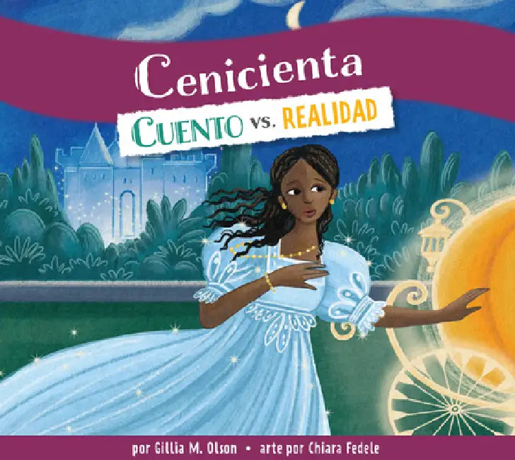 Cenicienta: Cuento vs. Realidad: Spanish Edition by Gillia M. Olson, Chiara Fedele