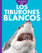 Curiosidad Por Los Tiburones Blancos: Spanish Edition by Monika Davies