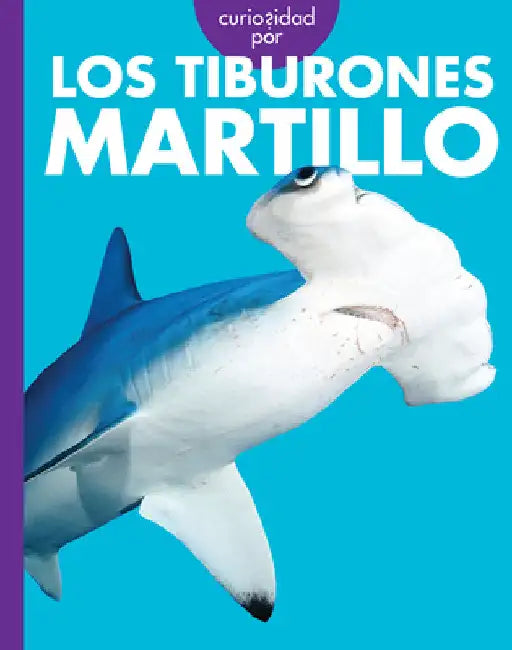 Curiosidad Por Los Tiburones Martillo: Spanish Edition by Monika Davies