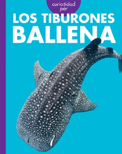 Curiosidad Por Los Tiburones Ballena: Spanish Edition by Monika Davies