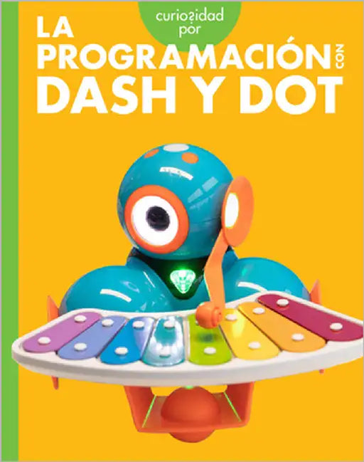 Curiosidad Por La Programación Con Dash Y Dot by Sherman, Jill