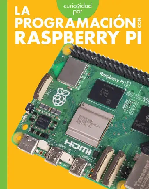 Curiosidad Por La Programación Con Raspberry Pi by Jill Sherman