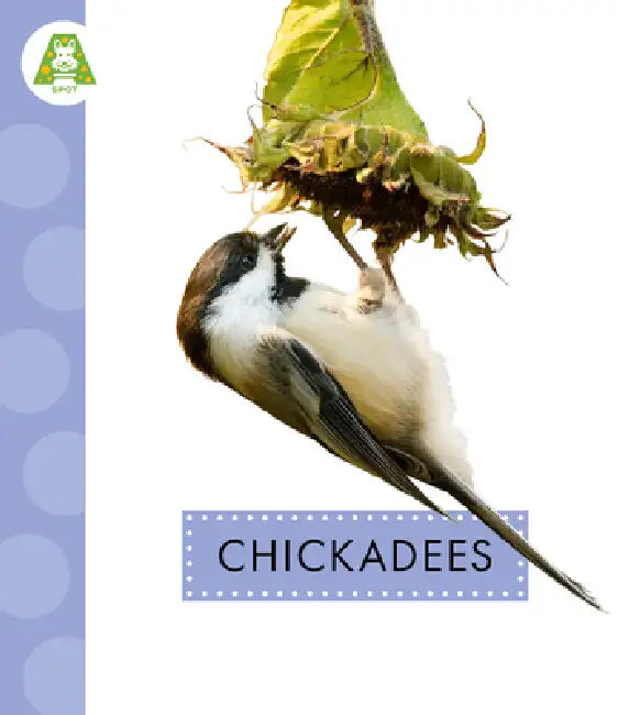 Chickadees by Anastasia Suen