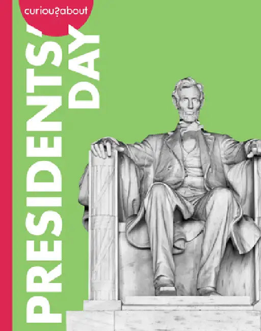 Curious about Presidents' Day by Amy Houts