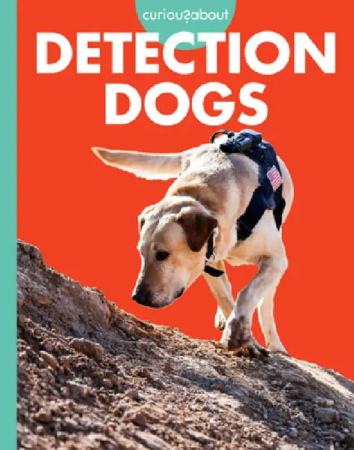Curious about Detection Dogs by Cari Meister